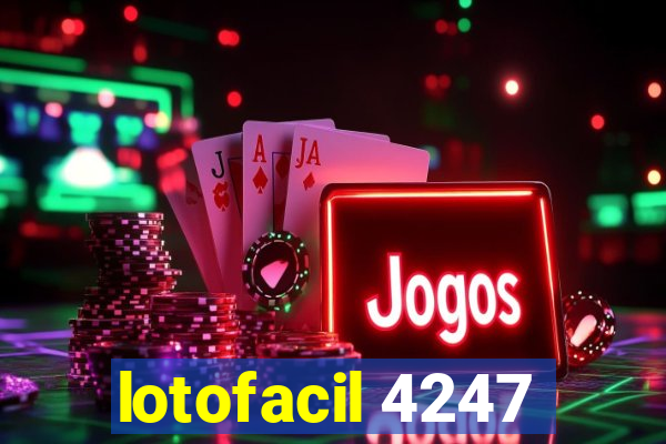 lotofacil 4247